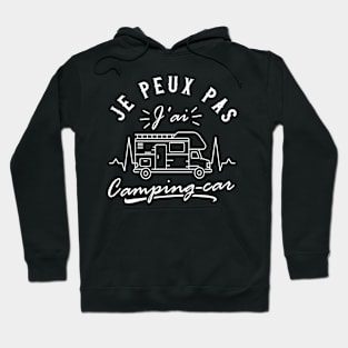 Je Peux Pas J'ai Camping Car cadeau retraite Hoodie